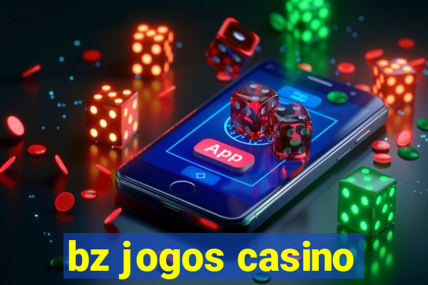 bz jogos casino